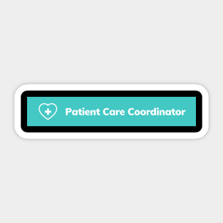 patient care coordinator Sticker